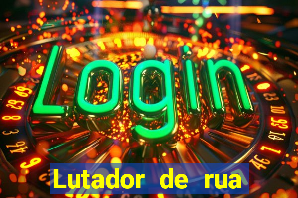 Lutador de rua filme completo dublado mega filmes